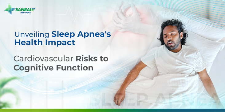 Unveiling Sleep Apnea's Health Impact: Cardiovascular Risks to Cognitive Function